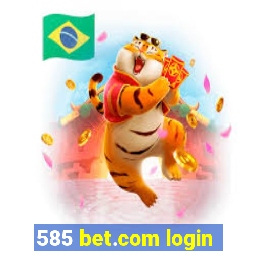 585 bet.com login